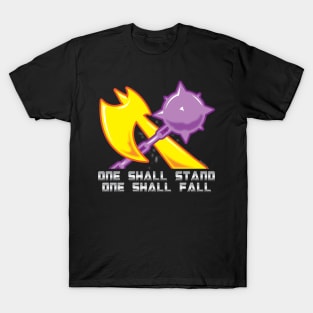 One shall stand- One shall fall... T-Shirt